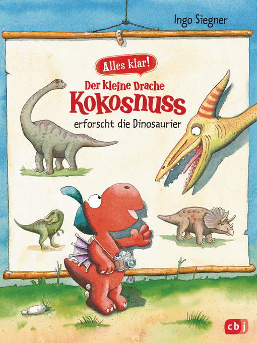 Title details for Alles klar! Der kleine Drache Kokosnuss erforscht... Die Dinosaurier by Ingo Siegner - Wait list